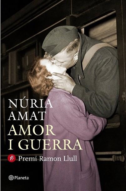 AMOR I GUERRA (PREMI RAMON LLULL 2011) | 9788497082242 | AMAT, NÚRIA | Llibreria La Gralla | Llibreria online de Granollers