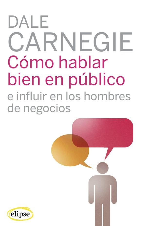 COMO HABLAR BIEN EN PUBLICO E INFLUIR EN LOS HOMBRES DE NEGOCIO | 9788493664930 | CARNEGIE, DALE | Llibreria La Gralla | Llibreria online de Granollers