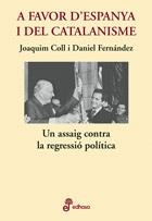 A FAVOR D´ESPANYA I DEL CATALANISME | 9788435065085 | COLL, JOAQUIM / FERNÁNDEZ, DANIEL | Llibreria La Gralla | Llibreria online de Granollers