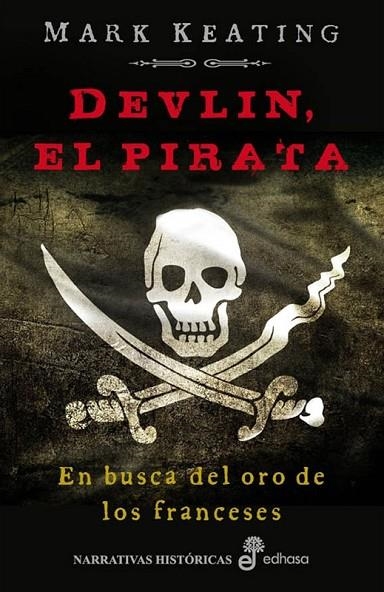 DEVLIN EL PIRATA I. EN BUSCA DEL ORO DE LOS FRANCESES | 9788435062213 | KEATING, MARK | Llibreria La Gralla | Llibreria online de Granollers