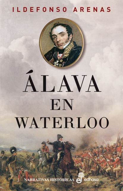 ÁLAVA EN WATERLOO | 9788435062602 | ARENAS ROMERO, ILDEFONSO | Llibreria La Gralla | Llibreria online de Granollers