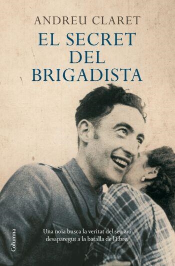 SECRET DEL BRIGADISTA, EL | 9788466409162 | CLARET, ANDREU | Llibreria La Gralla | Llibreria online de Granollers