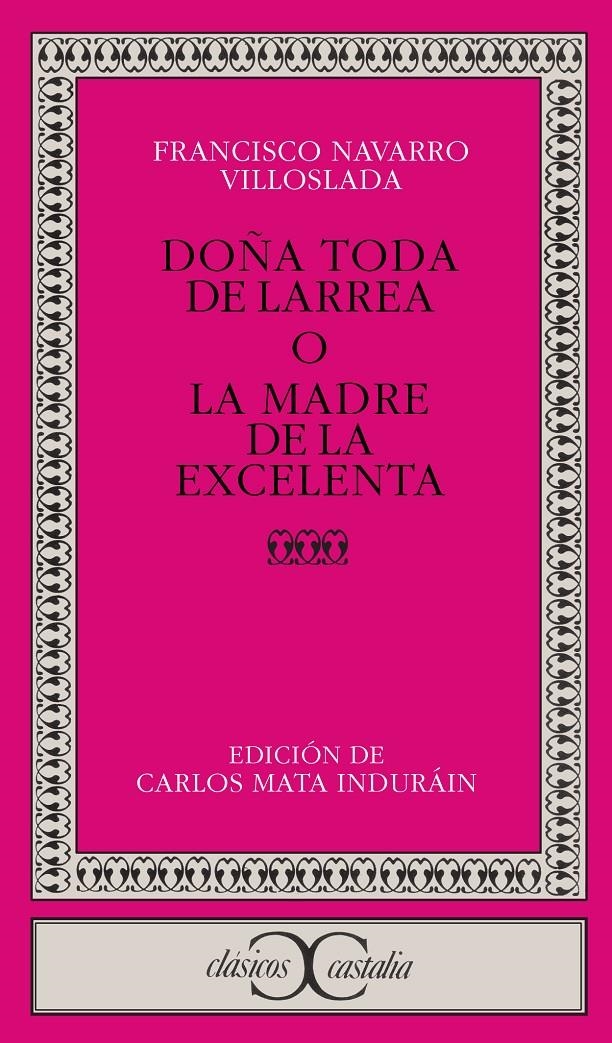 DOÑA TODA LA LARREA  O LA MADRE DE LA EXCELENTA (CLASICOS CA | 9788470398025 | NAVARRO VILLOSLADA, FRANCISCO | Llibreria La Gralla | Librería online de Granollers