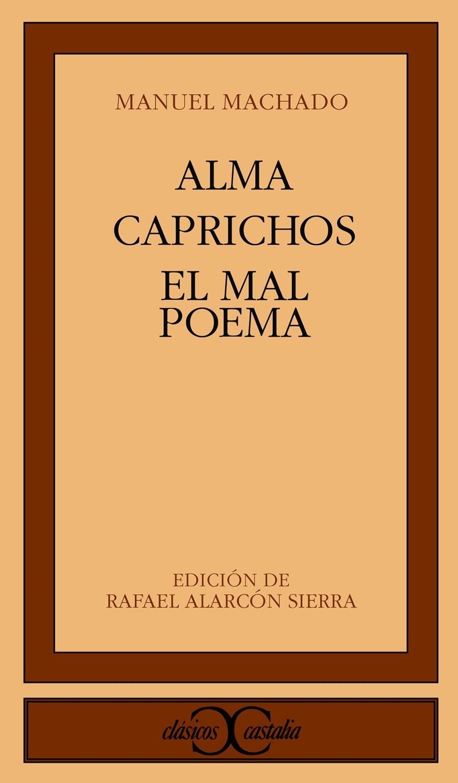 ALMA CAPRICHOS EL MAL POEMA (CC255) | 9788470398667 | MACHADO, MANUEL | Llibreria La Gralla | Llibreria online de Granollers