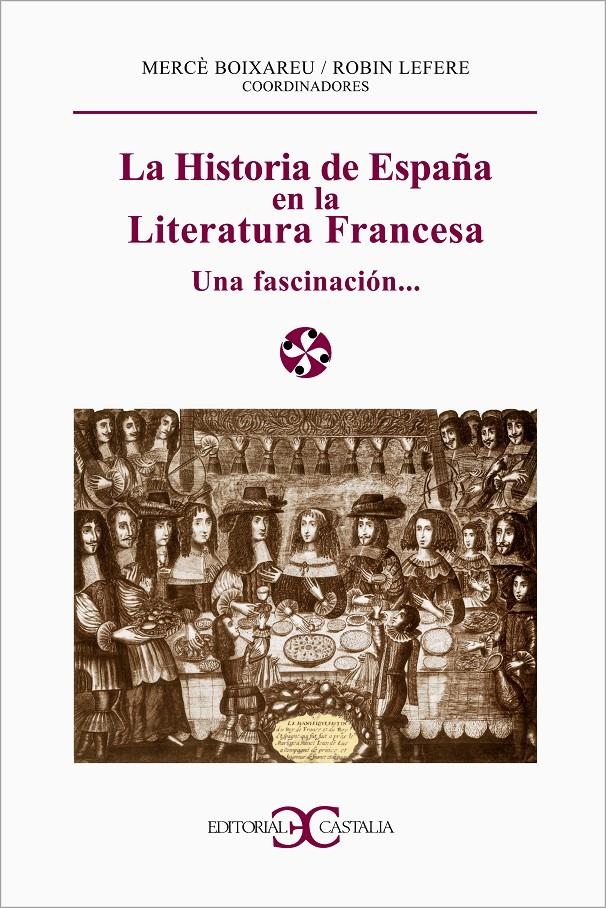 HISTORIA DE ESPAÑA EN LA LITERATURA FRANCESA, LA | 9788497400169 | BOIXAREU, MERCE / LEFERE, ROBIN | Llibreria La Gralla | Llibreria online de Granollers