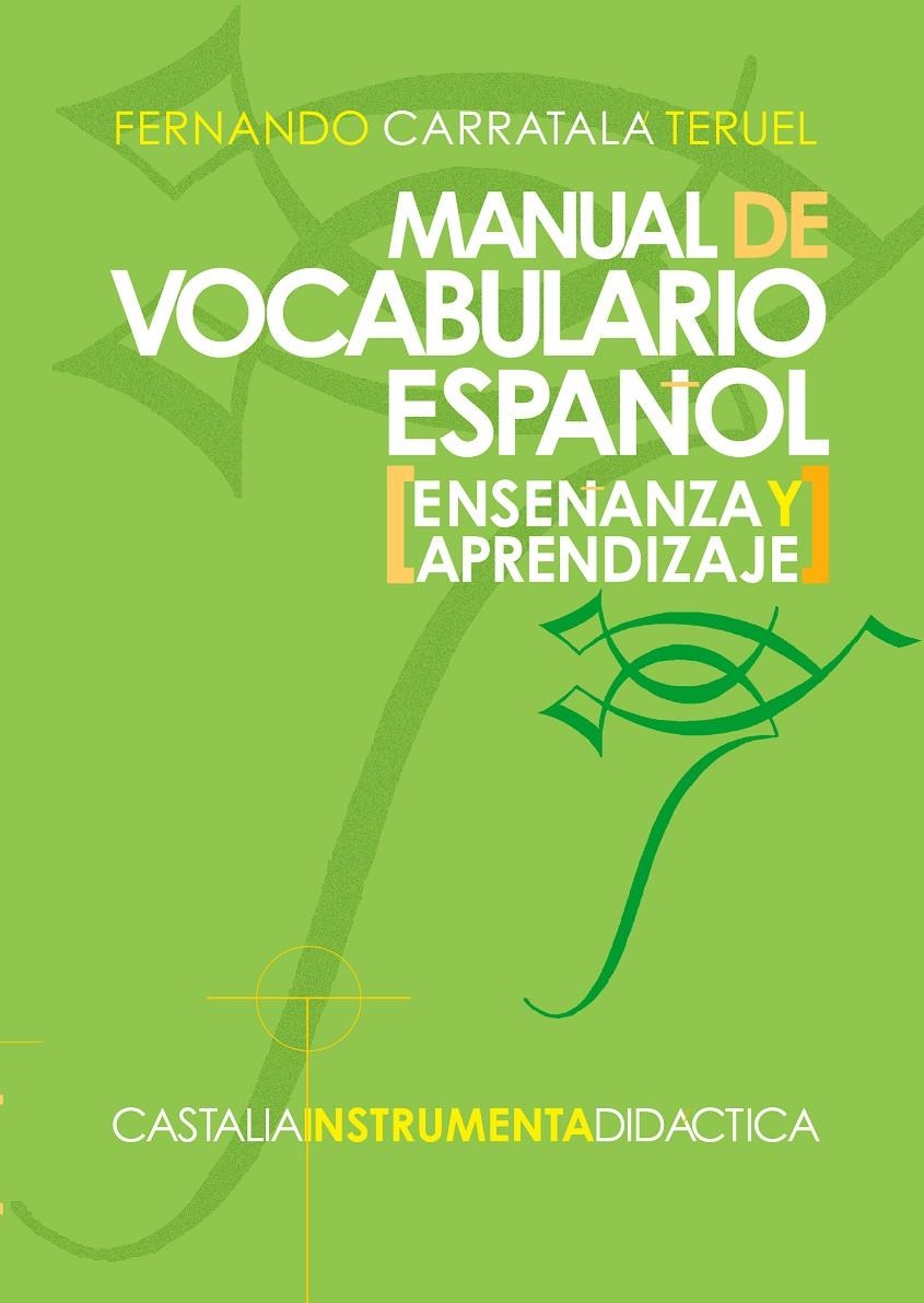 MANUAL DE VOCABULARIO ESPAÑOL.ENSEÑANZA Y APRENDIZAJE | 9788497401715 | CARRATALA TERUEL, FERNANDO | Llibreria La Gralla | Llibreria online de Granollers