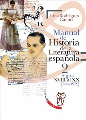 MANUAL DE HISTORIA DE LA LITERATURA ESPAÑOLA 2. SIGLOS XVIII AL XX HASTA 1975 | 9788497402873 | RODRÍGUEZ CACHO, LINA | Llibreria La Gralla | Llibreria online de Granollers