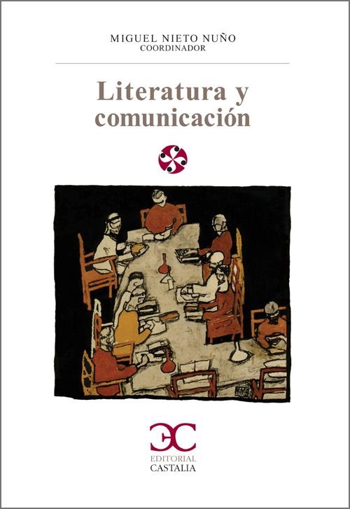 LITERATURA Y COMUNICACIÓN | 9788497403016 | NIETO NUÑO, MIGUEL  | Llibreria La Gralla | Llibreria online de Granollers