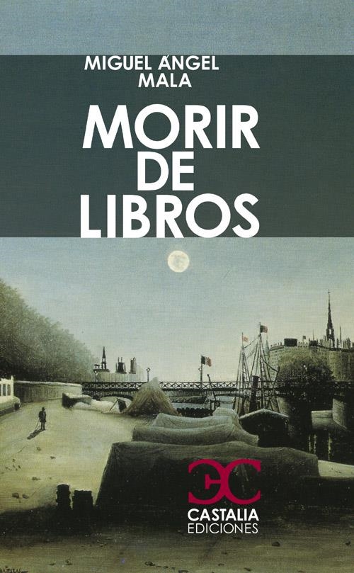 MORIR DE LIBROS | 9788497403924 | MALA, MIGUEL ANGEL | Llibreria La Gralla | Llibreria online de Granollers