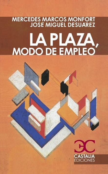 PLAZA, LA. MODO DE EMPLEO | 9788497404426 | MARCOS MONFORT, MERCEDES; DESUÁREZ, JOSÉ MIGUEL | Llibreria La Gralla | Librería online de Granollers