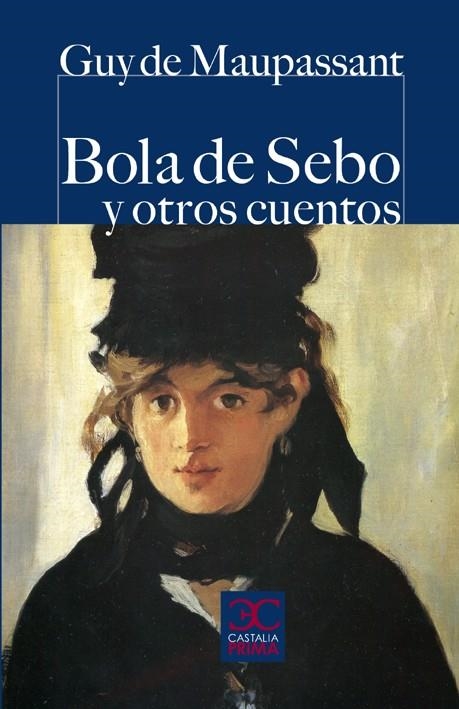 BOLA DE SEBO Y OTROS CUENTOS (CASTALIA PRIMA) | 9788497404013 | MAUPASSANT, GUY DE | Llibreria La Gralla | Librería online de Granollers