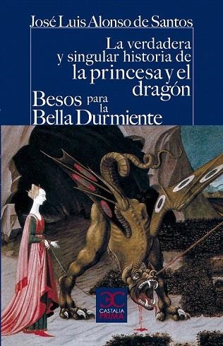 VERDADERA Y SINGULAR HISTORIA DE LA PRINCESA Y EL DRAGÓN / BESOS PARA LA BELL | 9788497405119 | ALONSO DE SANTOS, JOSÉ LUIS | Llibreria La Gralla | Llibreria online de Granollers