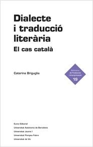 DIALECTE I TRADUCCIÓ LITERÀRIA. EL CAS CATALÀ | 9788497664790 | BRIGUGLIA, CATERINA | Llibreria La Gralla | Llibreria online de Granollers