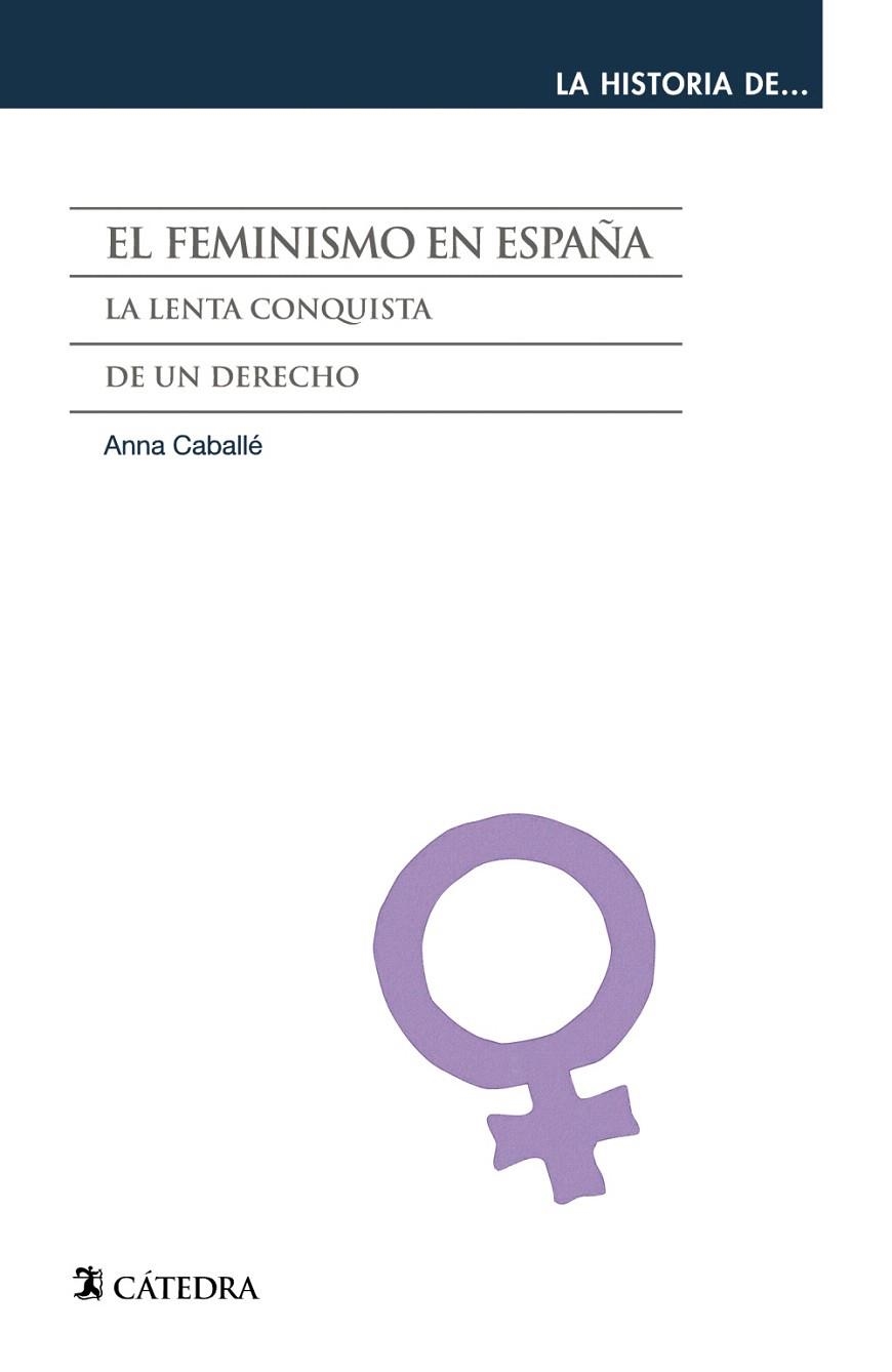 FEMINISMO EN ESPAÑA, EL | 9788437631301 | CABALLÉ, ANNA | Llibreria La Gralla | Llibreria online de Granollers