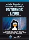 INSTALA,ADMINISTRA,SECURIZA Y VIRTUALIZA ENTORNOS LINUX.(2ª EDICIÓN) | 9788499641447 | RAMOS, ANTONIO ÁNGEL I D'ALTRES | Llibreria La Gralla | Llibreria online de Granollers