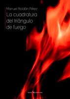 CUADRATURA DEL TRIANGULO DE FUEGO, LA | 9788496754058 | ROLDAN PEREZ, MANUEL | Llibreria La Gralla | Llibreria online de Granollers