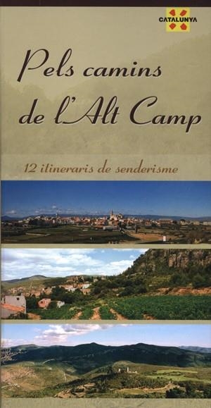 PELS CAMINS DE L'ALT CAMP. 12 ITINERARIS DE SENDERISME | 9788497912877 | Llibreria La Gralla | Llibreria online de Granollers