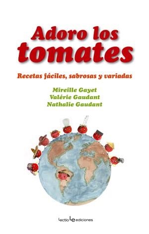 ADORO LOS TOMATES | 9788496754157 | GAYET; GAUDANT; GAUDANT | Llibreria La Gralla | Llibreria online de Granollers