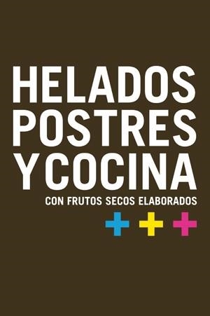 HELADOS POSTRES Y COCINA CON FRUTOS SECOS ELABORADOS | 9788496754164 | Llibreria La Gralla | Llibreria online de Granollers