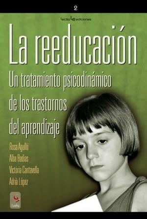 REEDUCACION, LA (EUREKA, 2) | 9788496754249 | AGULLO; BADIAS; CANTAVELLA; LOPEZ | Llibreria La Gralla | Llibreria online de Granollers