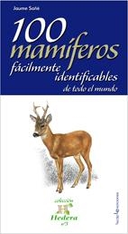 100 MAMIFEROS FACILMENTE IDENTIFICABLES DE TODO EL MUNDO (HEDERA, 3) | 9788496754386 | SAÑÉ, JAUME | Llibreria La Gralla | Llibreria online de Granollers