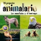 MI PEQUEÑO ANIMALARIO. LA MONTAÑA Y EL BOSQUE | 9788496754409 | FRANCESCA CHIAPPONI Y MARINA RAFFO. ILUSTRACIONES: MARCO FERRARIS | Llibreria La Gralla | Llibreria online de Granollers