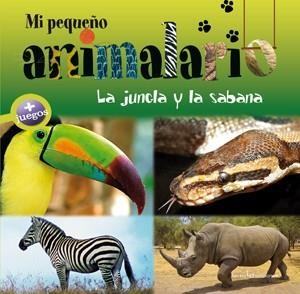 MI PEQUEÑO ANIMALARIO. LA JUNGLA Y LA SABANA | 9788415088011 | FRANCESCA CHIAPPONI, MARINA RAFFO, PATRICK DAVID, FARIDA JEANNET-HOURCHANI | Llibreria La Gralla | Llibreria online de Granollers