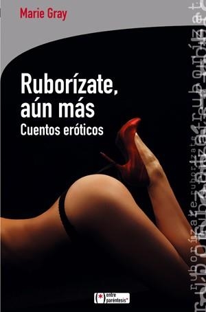 RUBORÍZATE AÚN MÁS | 9788415088158 | GRAY, MARIE | Llibreria La Gralla | Llibreria online de Granollers