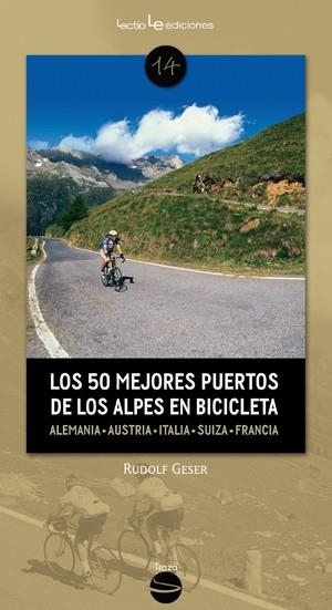 50 MEJORES PUERTOS DE LOS ALPES EN BICICLETA, LOS | 9788415088530 | GESER, RUDOLF | Llibreria La Gralla | Llibreria online de Granollers