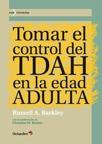TOMAR EL CONTROL DEL TDAH EN LA EDAD ADULTA | 9788499213811 | BARKLEY, RUSSELL A. | Llibreria La Gralla | Llibreria online de Granollers