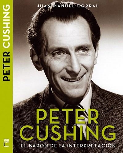 PETER CUSHING.EL BARÓN DE LA INTERPRETACIÓN | 9788415405597 | CORRAL, JUAN MANUEL | Llibreria La Gralla | Llibreria online de Granollers