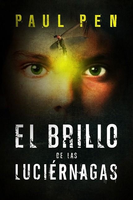 BRILLO DE LAS LUCIÉRNAGAS, EL | 9788401354571 | PEN, PAUL | Llibreria La Gralla | Librería online de Granollers