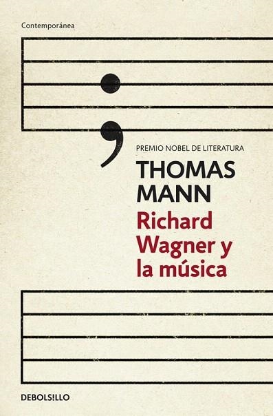 RICHARD WAGNER Y LA MÚSICA (DEBOLSILLO) | 9788490324240 | MANN, THOMAS | Llibreria La Gralla | Librería online de Granollers