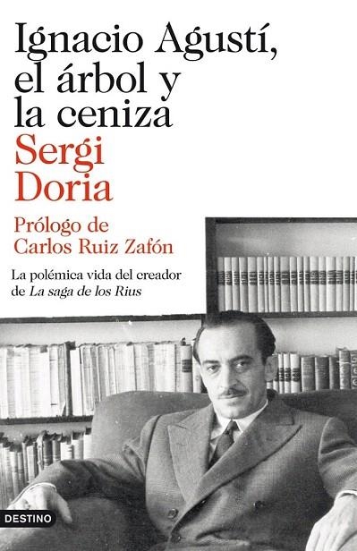 IGNACIO AGUSTÍ, EL ÁRBOL Y LA CENIZA | 9788423346523 | DORIA, SERGI | Llibreria La Gralla | Llibreria online de Granollers