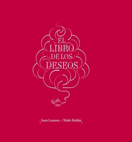 LIBRO DE LOS DESEOS, EL | 9788415002840 | LASAOSA, ASUN; ROLDÁN, MAITE | Llibreria La Gralla | Llibreria online de Granollers