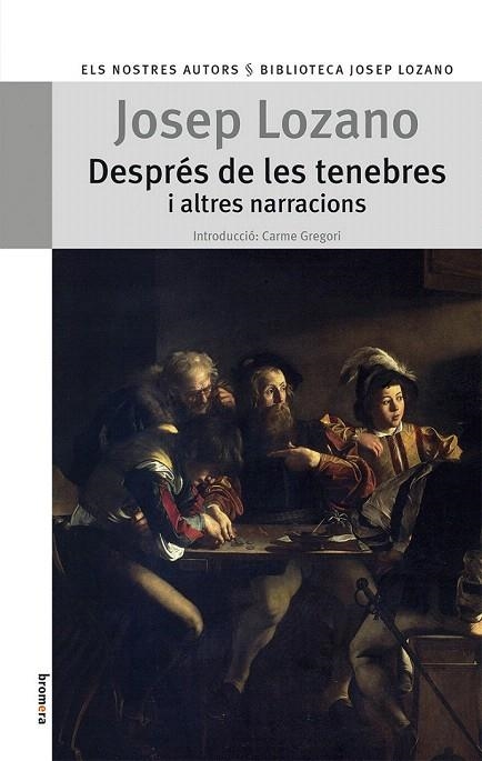 DESPRÉS DE LES TENEBRES I ALTRES NARRACIONS (ELS NOSTRES AUTORS,73) | 9788498249132 | LOZANO, JOSEP | Llibreria La Gralla | Llibreria online de Granollers