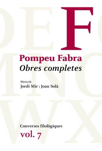 POMPEU FABRA OBRES COMPLETES VOL. 7 CONVERSES FILOLOGIQUES | 9788482560373 | FABRA, POMPEU (DIRECCIO JORDI MIR I JOAN SOLA) | Llibreria La Gralla | Llibreria online de Granollers