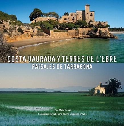 COSTA DAURADA Y TERRES DE L'EBRE. PAISAJES DE TARRAGONA | 9788497859141 | AA. VV. | Llibreria La Gralla | Llibreria online de Granollers