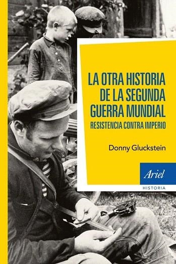 OTRA HISTORIA DE LA SEGUNDA GUERRA MUNDIAL, LA | 9788434408470 | GLUCKSTEIN, DONNY | Llibreria La Gralla | Llibreria online de Granollers