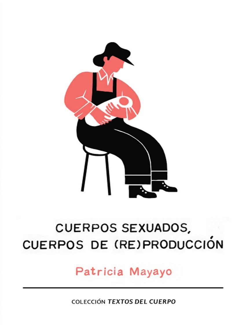 CUERPOS SEXUADOS, CUERPOS DE REPRODUCCIÓN | 9788493880231 | MAYAYO, PATRICIA | Llibreria La Gralla | Librería online de Granollers