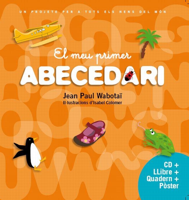 MEU PRIMER ABECEDARI, EL | 9788415697893 | WABOTAÏ, JEAN PAUL; COLOMER, ISABEL | Llibreria La Gralla | Llibreria online de Granollers