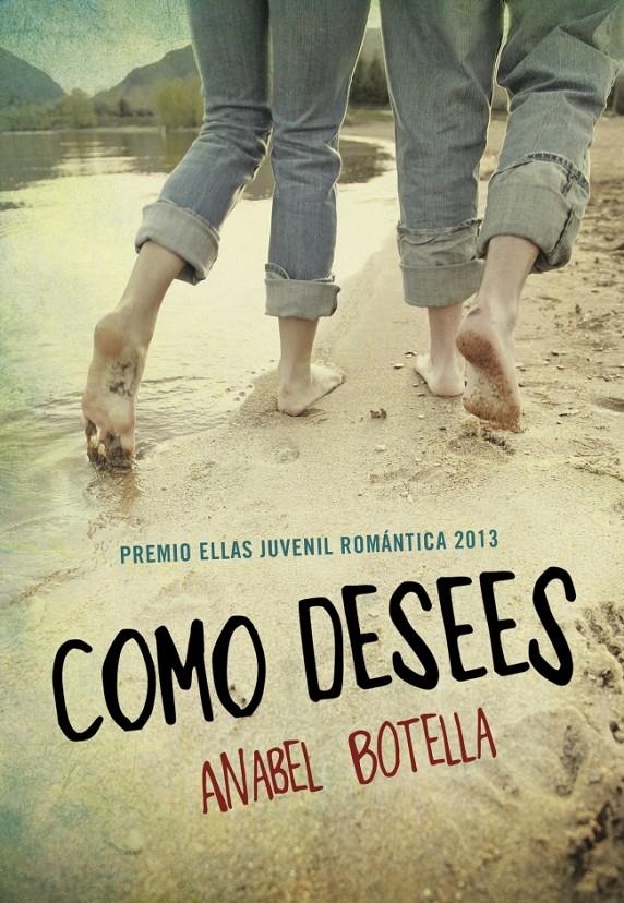 COMO DESEES (PREMIO ELLAS JUVENIL ROMÁNTICA 2013) | 9788490430187 | BOTELLA, ANABEL | Llibreria La Gralla | Llibreria online de Granollers