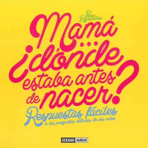 MAMÁ...¿DÓNDE ESTABA ANTES DE NACER? | 9788475568300 | ROMANILLOS, PERE | Llibreria La Gralla | Llibreria online de Granollers