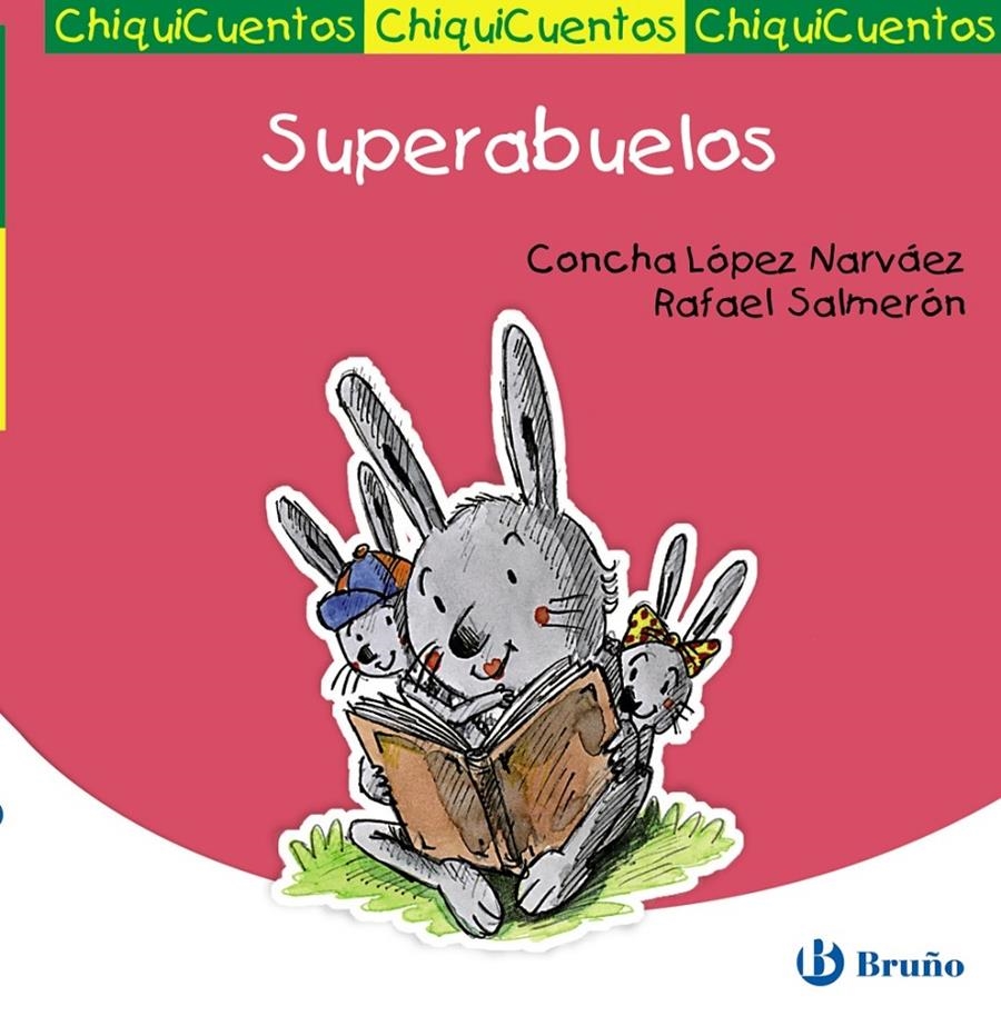 SUPERABUELOS (CHIQUICUENTOS) | 9788421699713 | LÓPEZ NARVÁEZ, CONCHA; SALMERÓN LÓPEZ, RAFAEL | Llibreria La Gralla | Llibreria online de Granollers