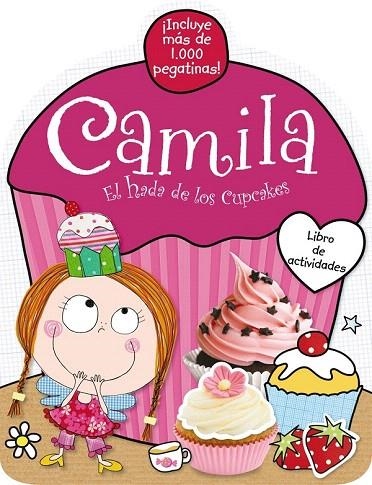 CAMILA. EL HADA DE LOS CUPCAKES. LIBRO DE ACTIVIDADES | 9788421689301 | SCOLLEN, CHRIS | Llibreria La Gralla | Librería online de Granollers