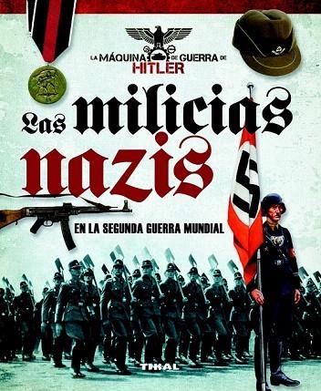 MILICIAS NAZIS EN LA SEGUNDA GUERRA MUNDIAL, LAS | 9788499282374 | CABALLERO JURADO, CARLOS | Llibreria La Gralla | Llibreria online de Granollers