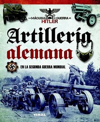 ARTILLERIA ALEMANA EN LA SEGUNDA GUERRA MUNDIAL | 9788499282367 | VÁZQUEZ GARCÍA, JUAN | Llibreria La Gralla | Llibreria online de Granollers