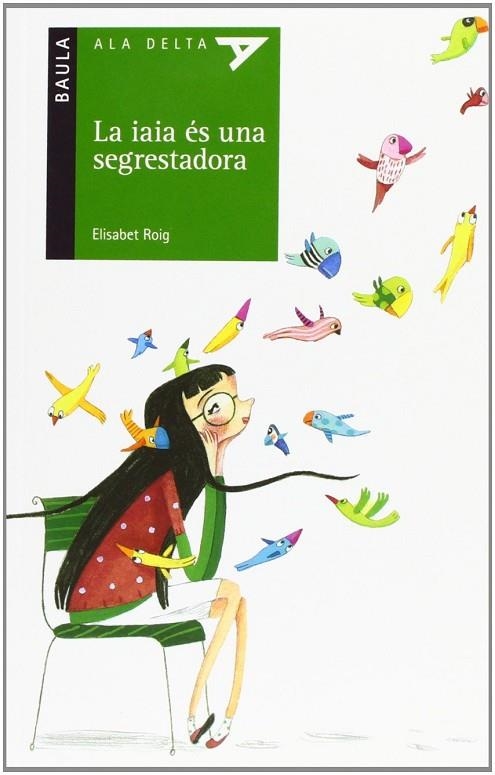 IAIA ÉS UNA SEGRESTADORA, LA (ALA DELTA SERIE VERDA) | 9788447926282 | ROIG CAÑADAS, ELISABET | Llibreria La Gralla | Llibreria online de Granollers