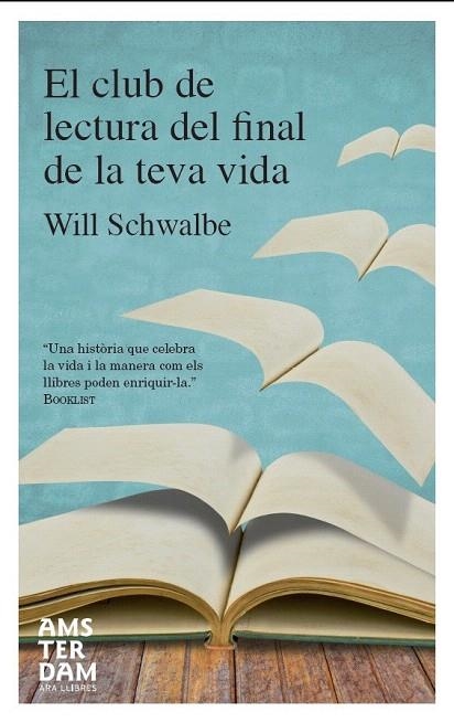 CLUB DE LECTURA DEL FINAL DE LA TEVA VIDA, EL | 9788415645023 | SCHWALBE, WILL | Llibreria La Gralla | Llibreria online de Granollers