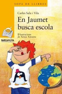 JAUMET BUSCA ESCOLA, EN (SOPA DE LLRES GROC  165) | 9788448924928 | SALA VILA, CARLES | Llibreria La Gralla | Llibreria online de Granollers